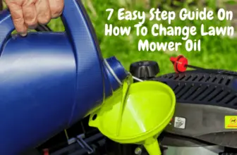 7 Easy Step Guide On How To Change Lawn Mower Oil