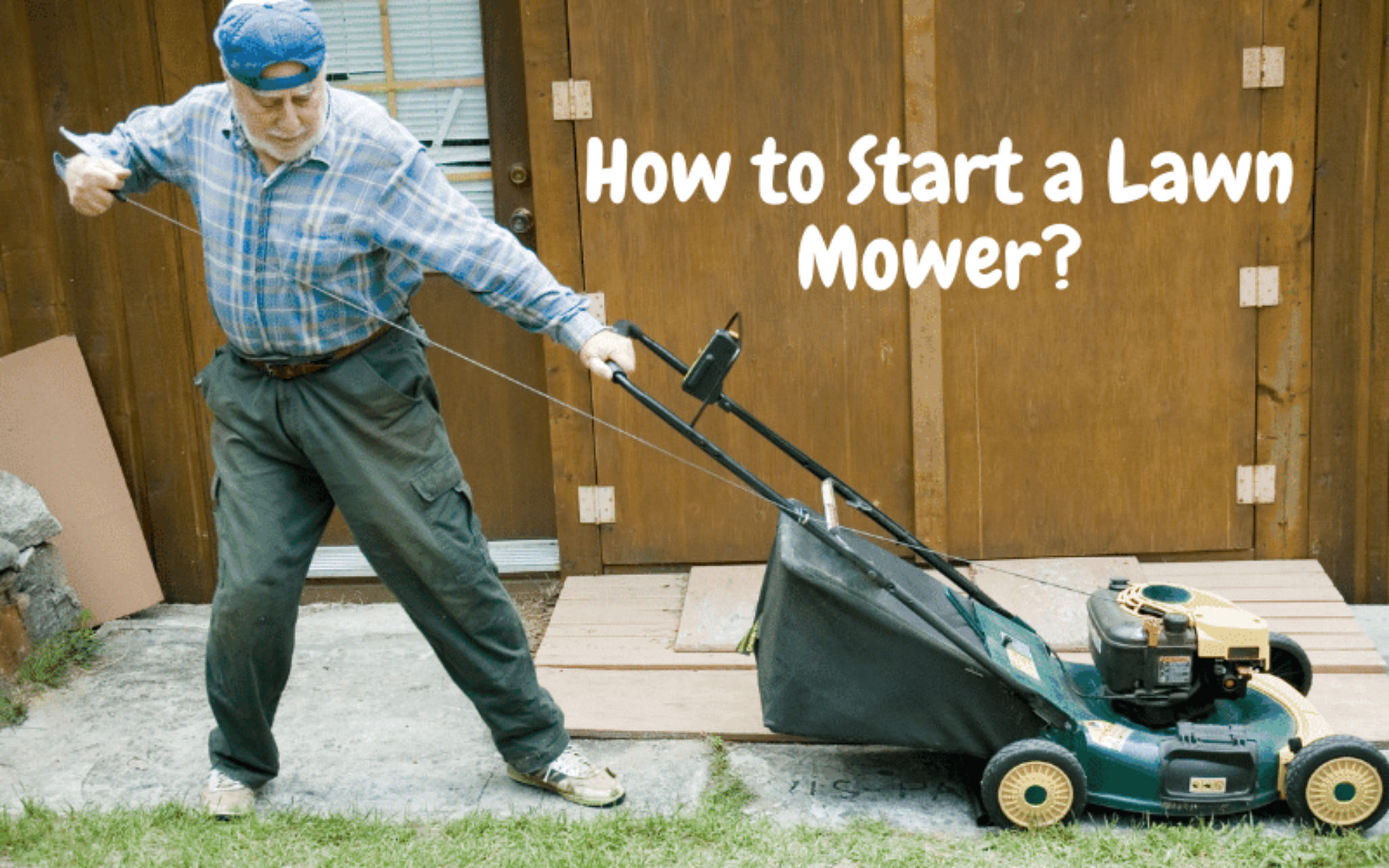 How to Start a Lawn Mower? Detailed Steps with Tips Gardener Heaven