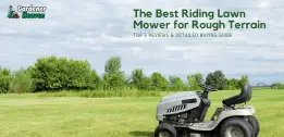 The Best Riding Lawn Mower for Rough Terrain | Reviews & Detailed Buying Guide