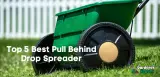 What a Best Pull Behind Drop Spreader Should Have? | Reviews & Guide
